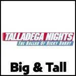 Talladega Nights Big and Tall