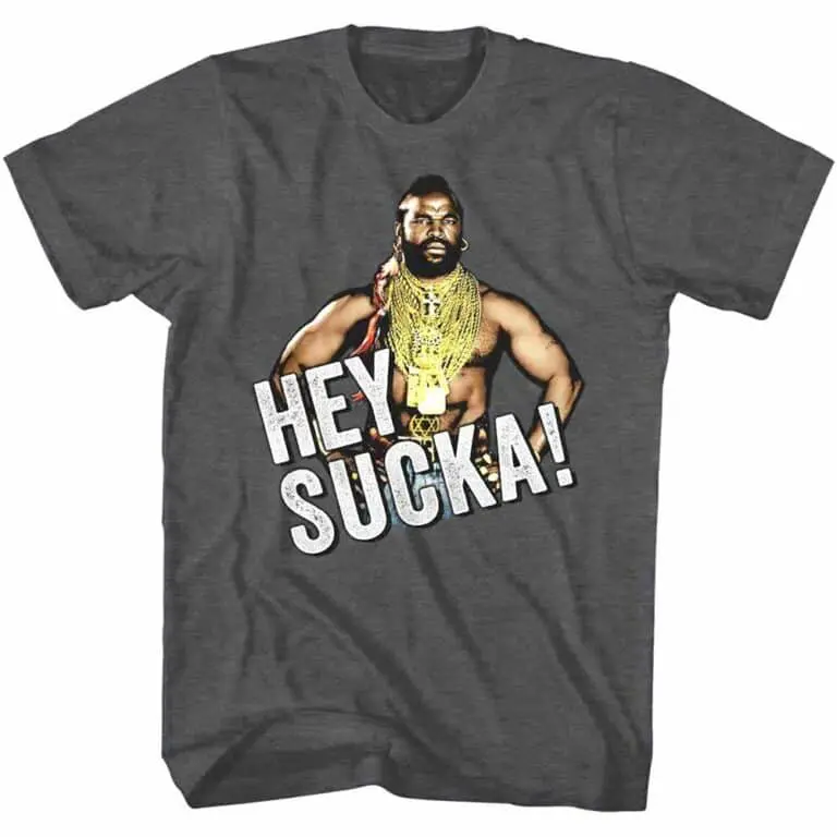 Mr T Hey Sucka Men’s T Shirt