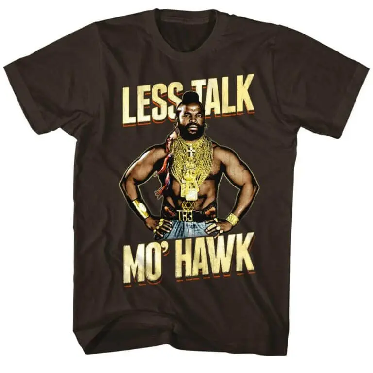 Mr T Less Talk Mo Hawk Men’s T Shirt