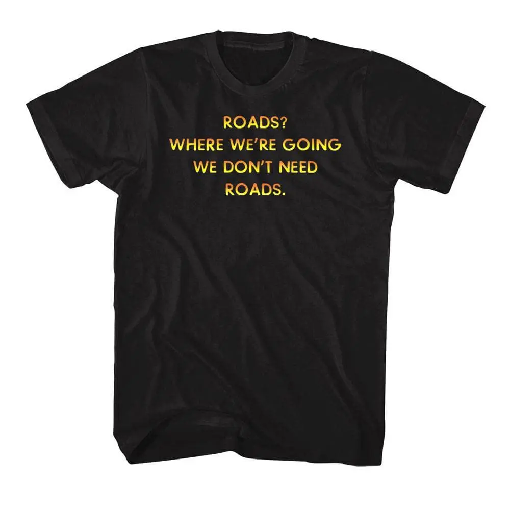 Back To The Future We Don't Need Roads T-Shirt