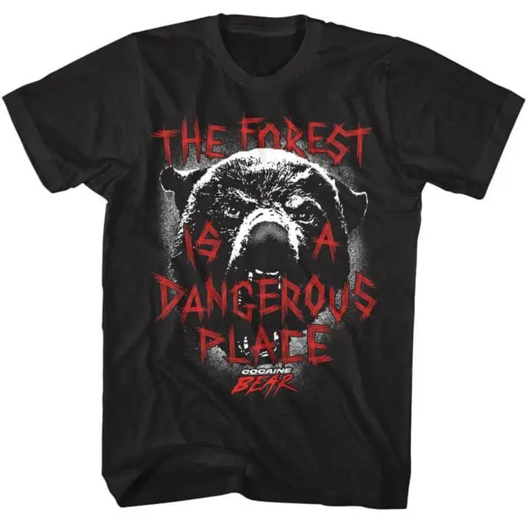 Cocaine Bear Movie Forest is a Dangerous Place T-Shirt
