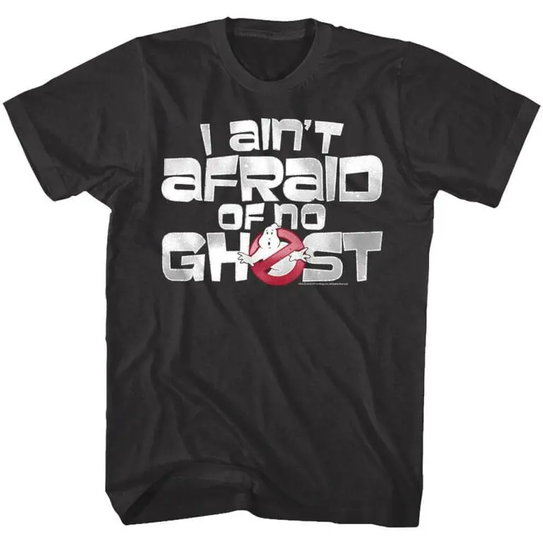 Ghostbusters I Ain’t Afraid of No Ghost Men’s T Shirt