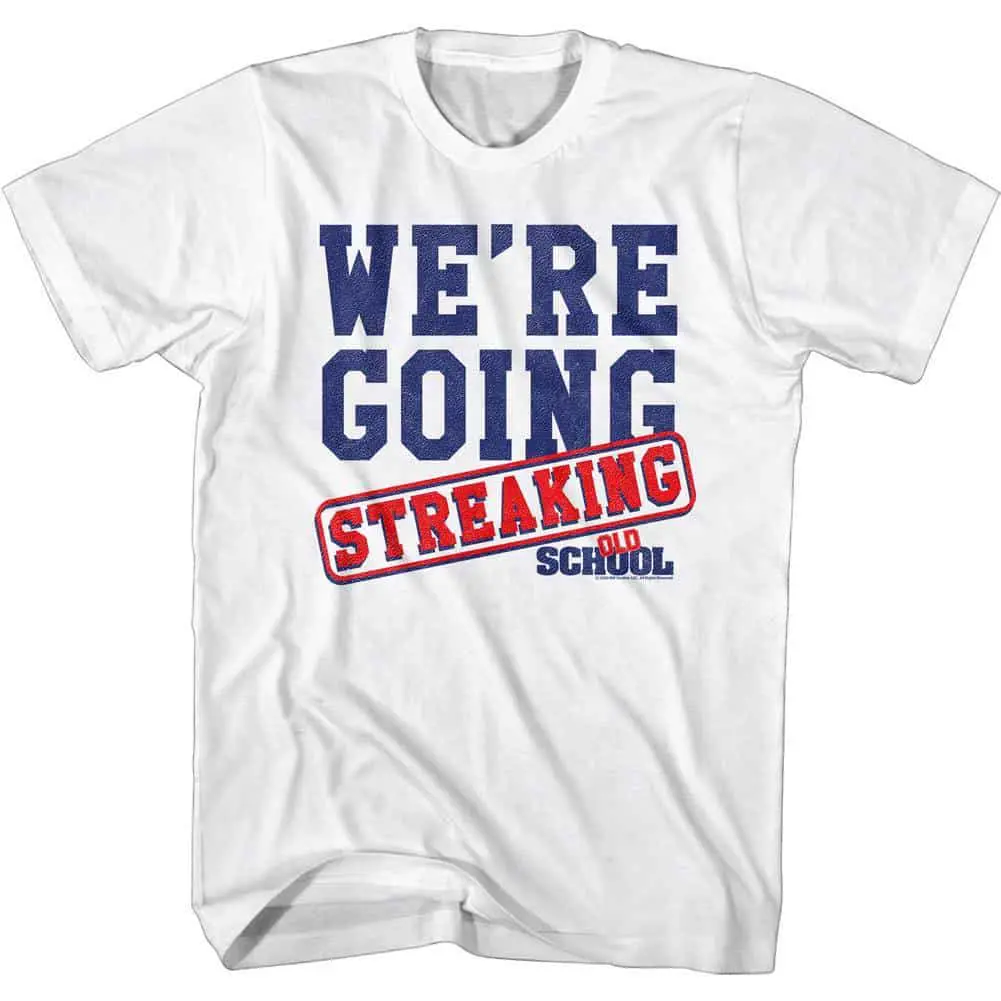 Old School We're Going Streaking T-Shirt
