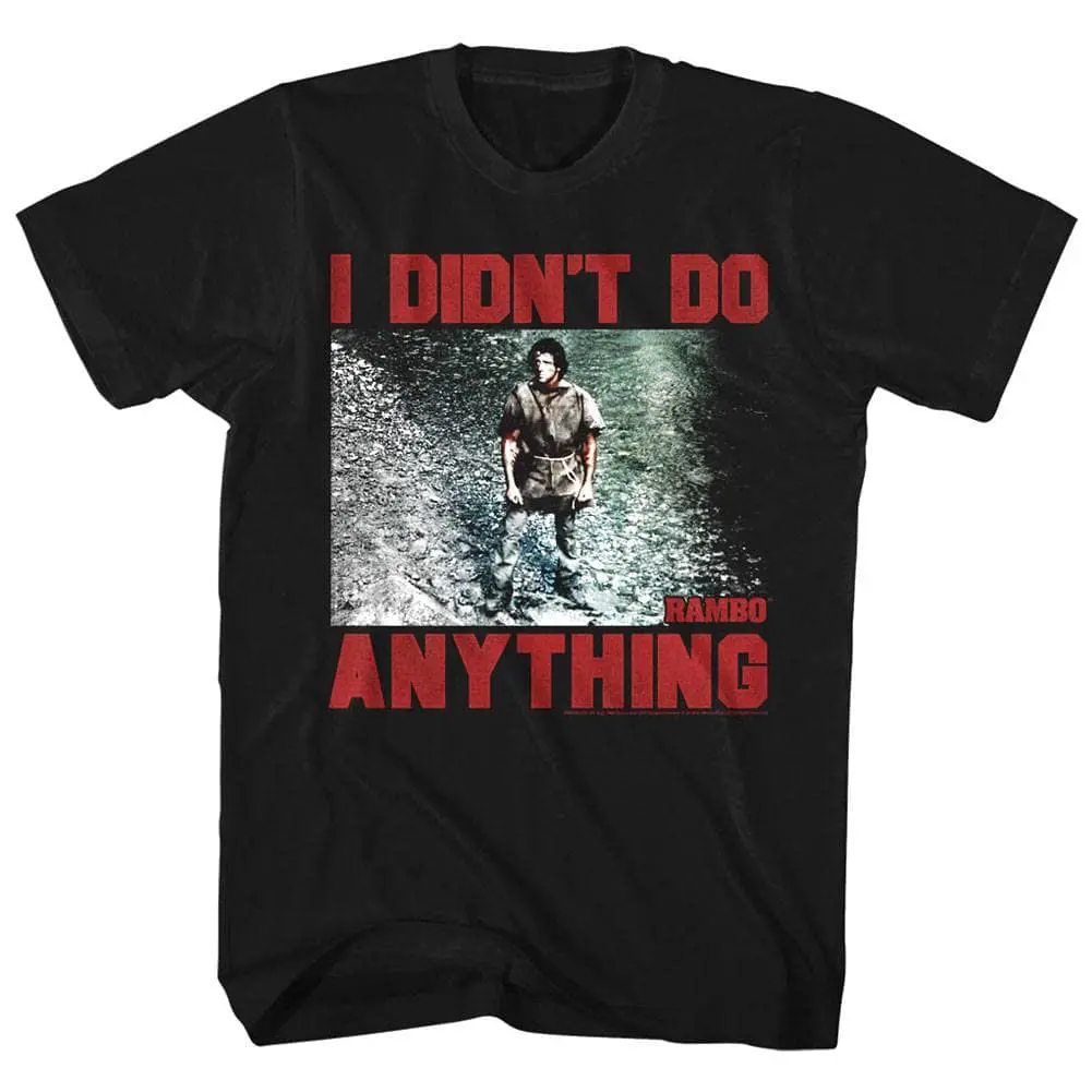 Rambo I Didn’t Do Anything Men’s T Shirt
