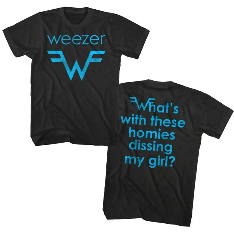 Weezer What’s with These Homies Dissing my Girl Men’s T Shirt