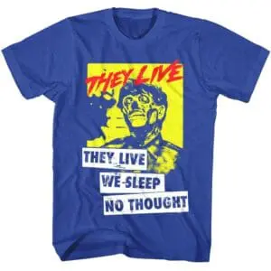They Live We Sleep No Thought Men’s T Shirt
