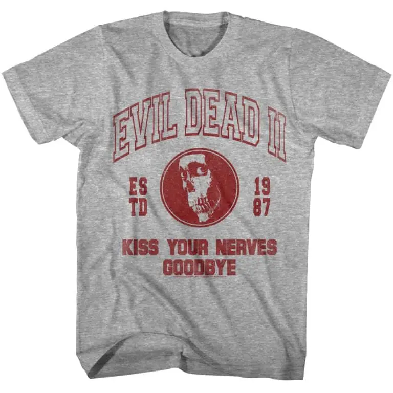 Evil Dead 2 Kiss your Nerves Goodbye Men’s T Shirt