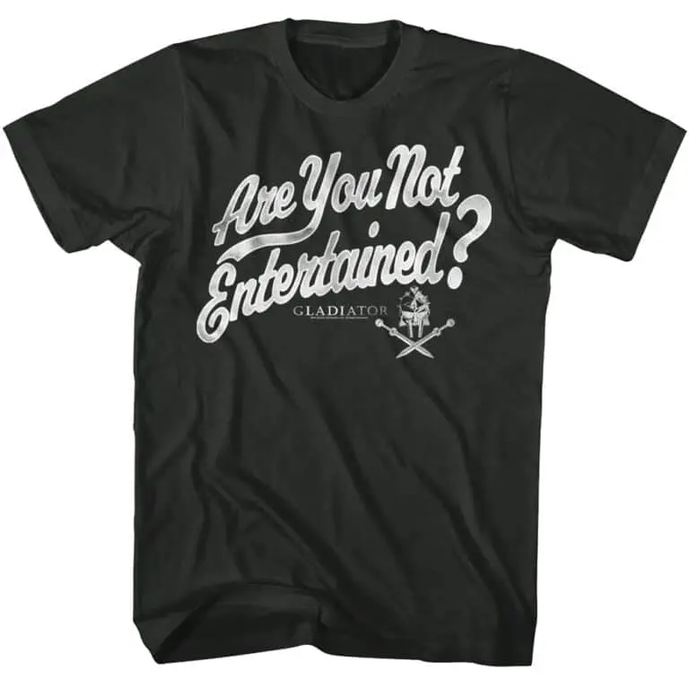 Gladiator Are You Not Entertained Quote Men’s T Shirt