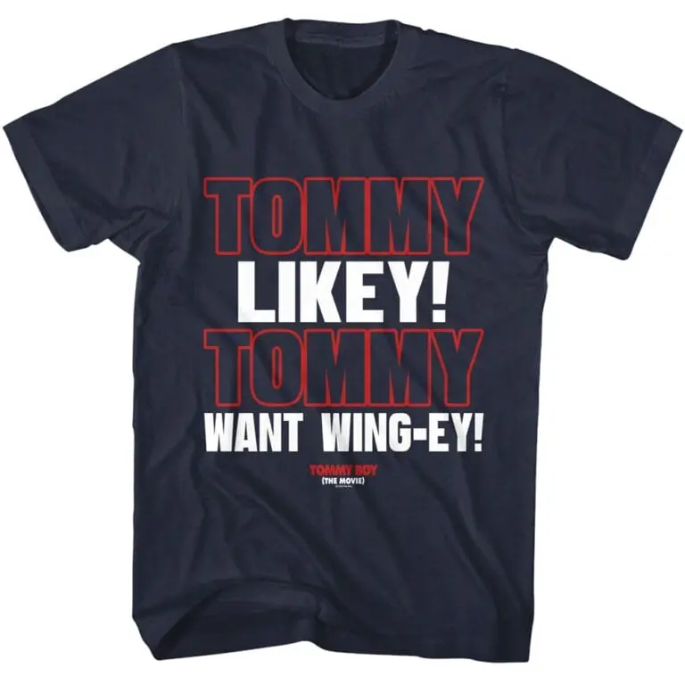Tommy Boy Want Wingey Men’s T Shirt