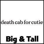 Death Cab for Cutie Big and Tall T-Shirts