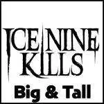 Ice Nine Kills Big and Tall