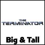 Terminator Big & Tall