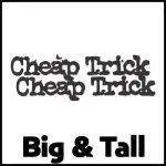 Cheap Trick Big & Tall