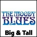 Moody Blues Big and Tall