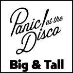 Panic! At The Disco Big and Tall