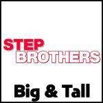 Step Brothers Big and Tall