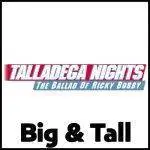 Talladega Nights Big and Tall