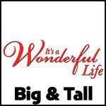 it’s a Wonderful Life Big and Tall