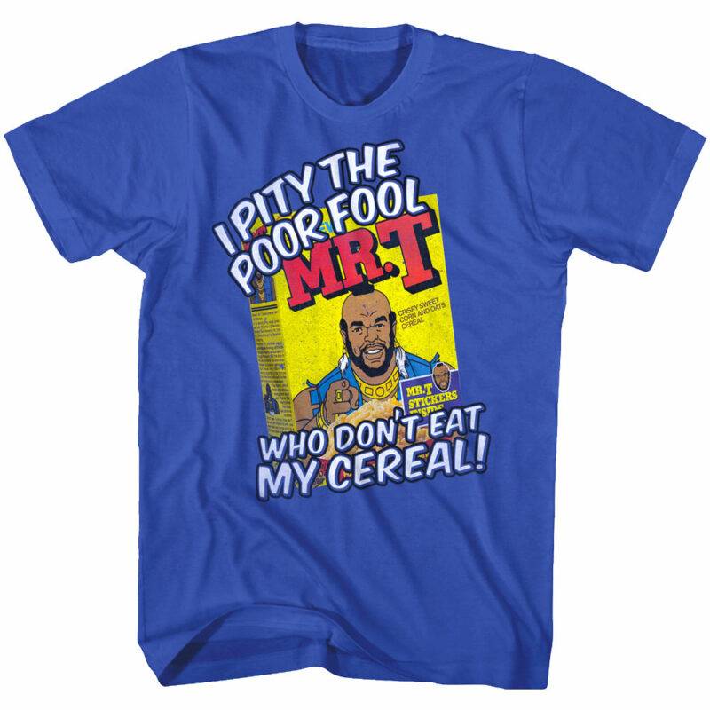 Mr. T Pity the Fool Cereal Men’s T Shirt