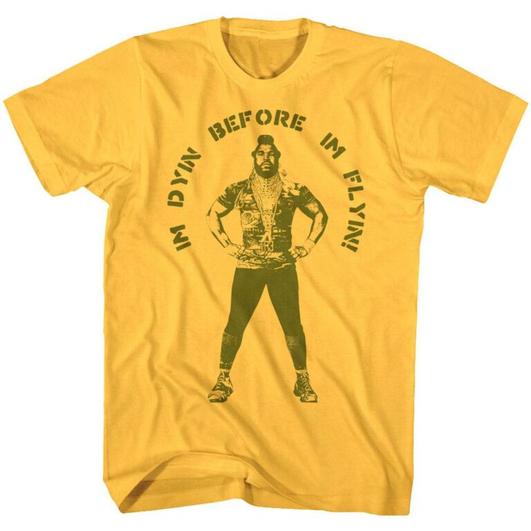 Mr T Dying Before I’m Flying Men’s T Shirt