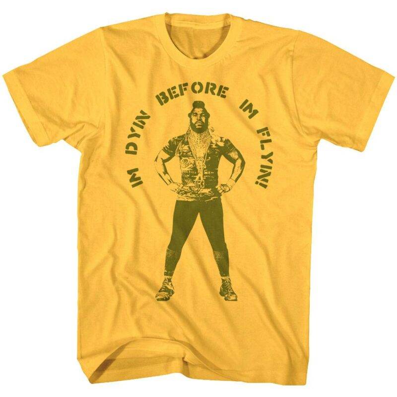 Mr T Dying Before I’m Flying Men’s T Shirt