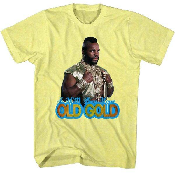 Mr T Will Buy Your Old Gold Men’s T Shirt