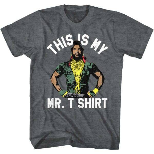 Mr T This is My T Shirt