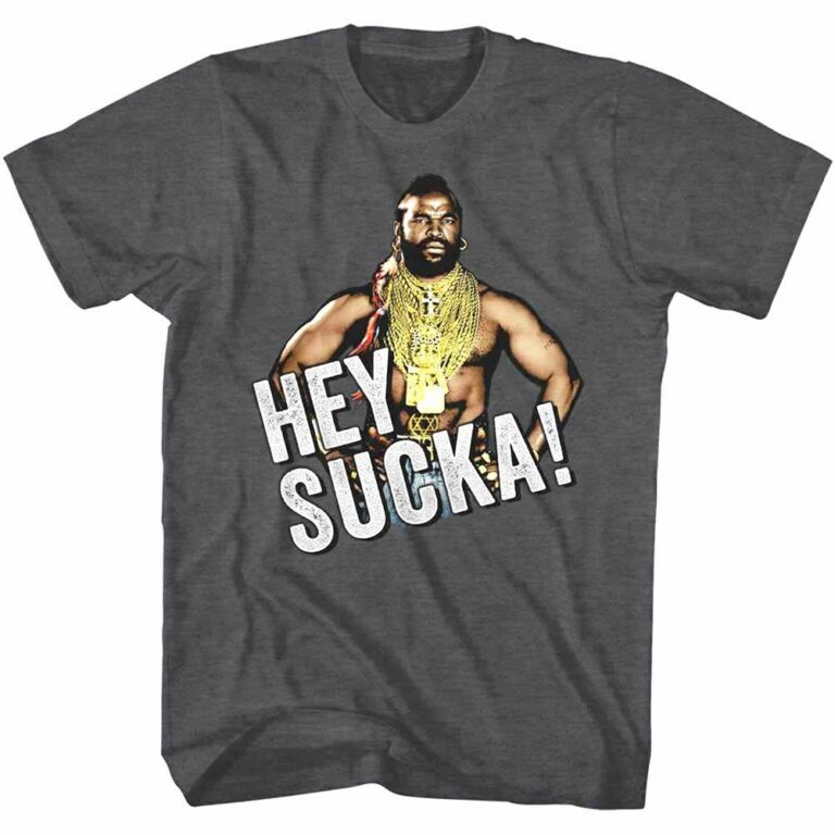 Mr T Hey Sucka Men’s T Shirt