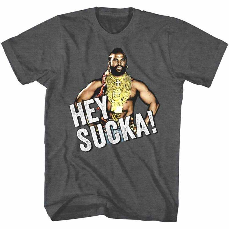 Mr T Hey Sucka Men’s T Shirt