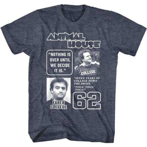 Animal House Nothing is Over Until We Decide Mens T Shirt