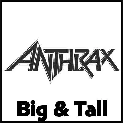 Anthrax Big and Tall