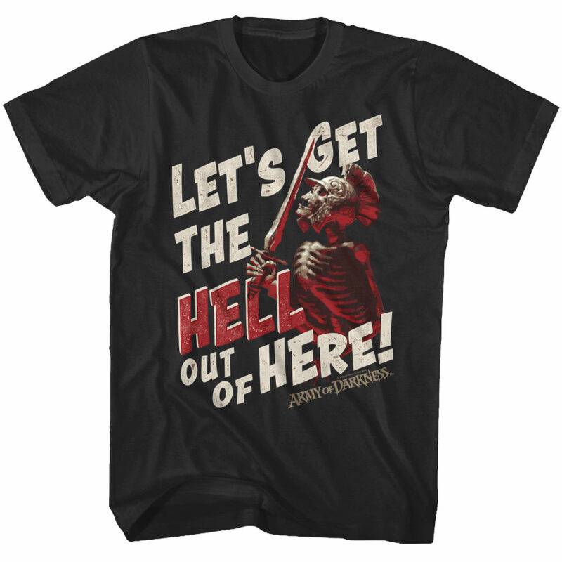 Army of Darkness Get the Hell Out of Here Men’s T Shirt