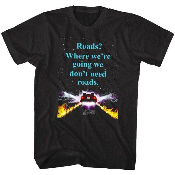 Back to The Future Don’t Need Roads T-Shirt