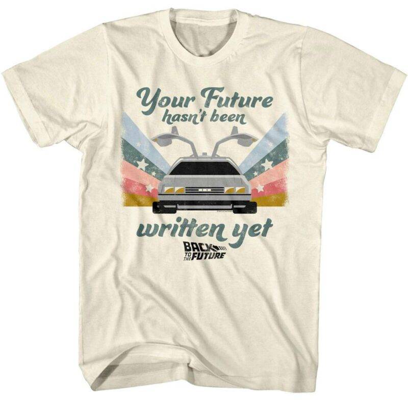 Back to The Future Your Future Hasn’t Been Written Yet T-Shirt