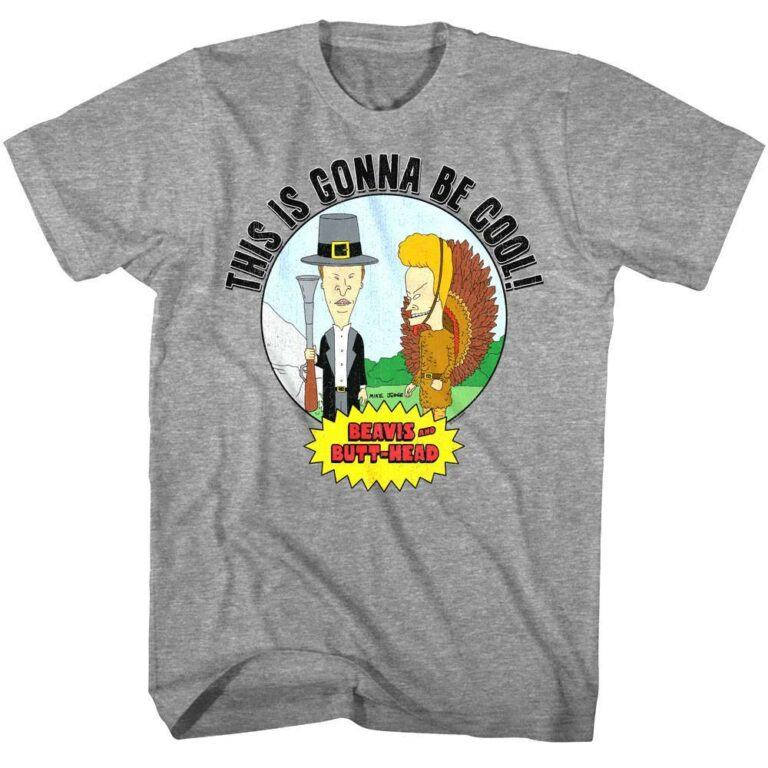 Beavis and Butthead Thanksgiving is gonna be Cool Men’s T Shirt