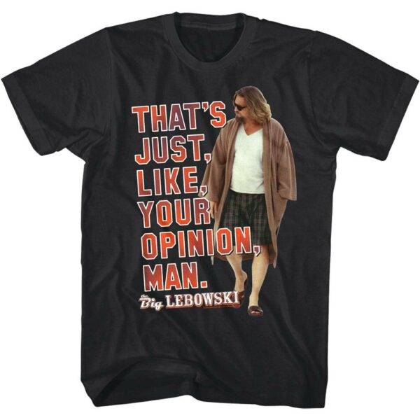 Big Lebowski That’s Just Your Opinion Man Men’s T Shirt