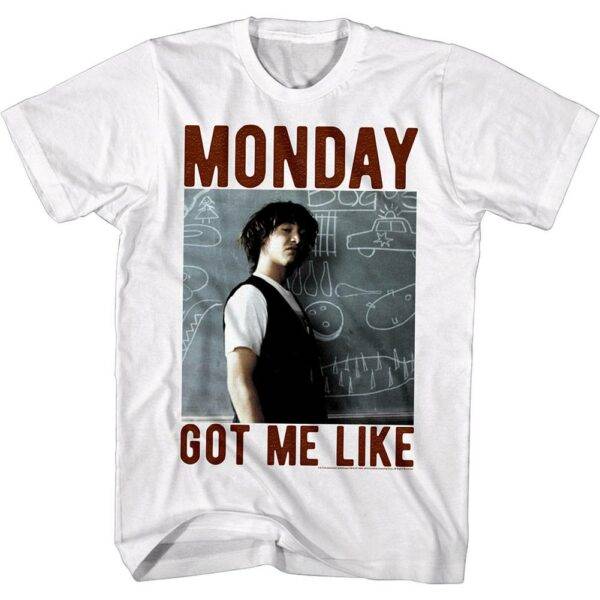 Bill & Ted Monday Got Me Like Men’s T Shirt