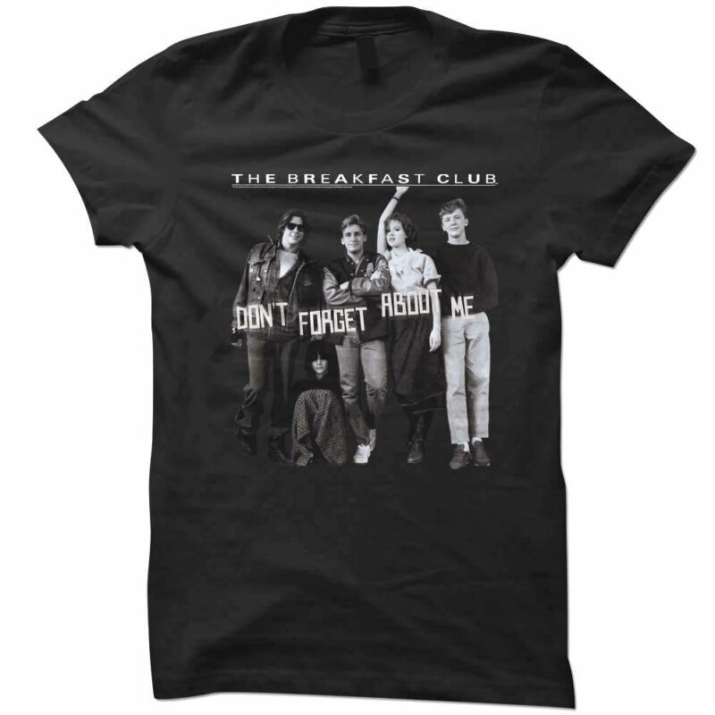 Breakfast Club Don’t Forget About Me Women’s T Shirt