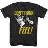 Bruce Lee Don’t Think Feel Men’s T Shirt