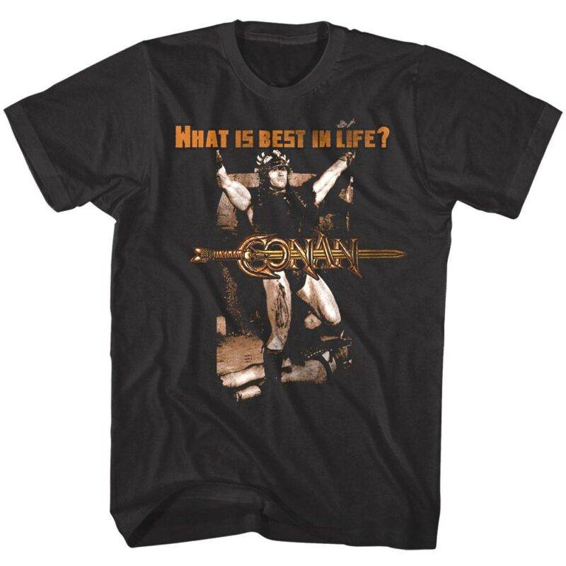 Conan the Barbarian Best in Life Quote Men’s T Shirt