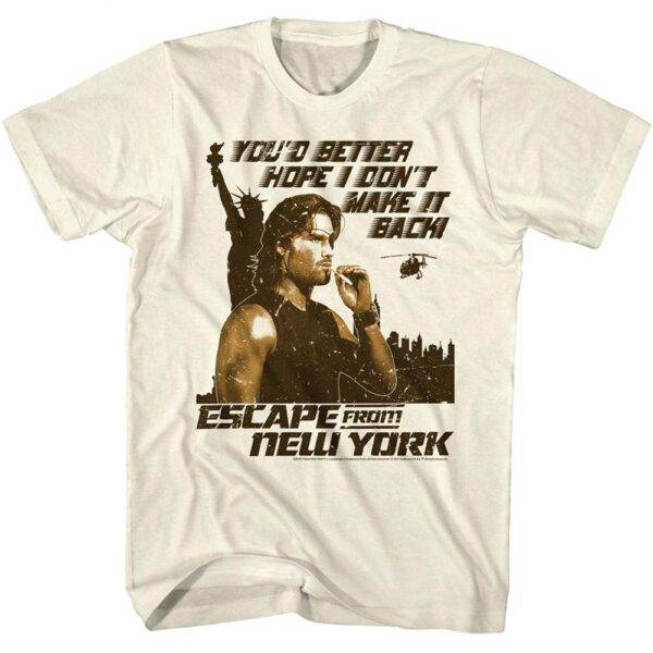 Escape From New York You'd Better Hope T-Shirt