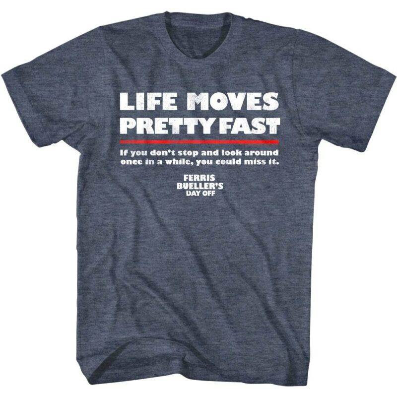 Ferris Bueller Life Moves Pretty Fast Men’s T Shirt