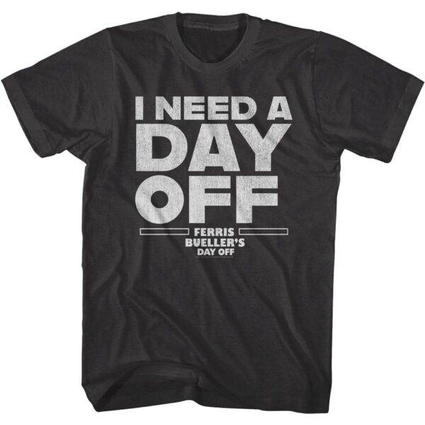 Ferris Bueller I Need a Day OFF Men’s Black T Shirt