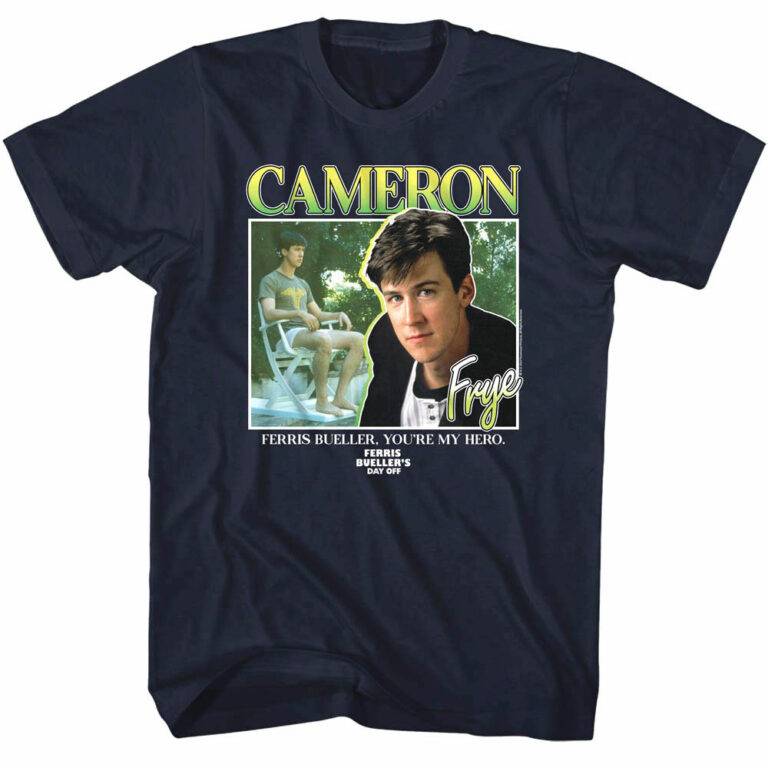 Ferris Bueller Cameron Frye You’re My Hero Men’s T Shirt