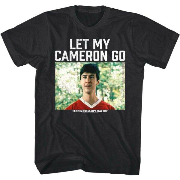 Ferris Bueller Let My Cameron Go Men’s T Shirt