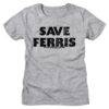 Ferris Bueller’s Day Off SAVE FERRIS Women’s T Shirt