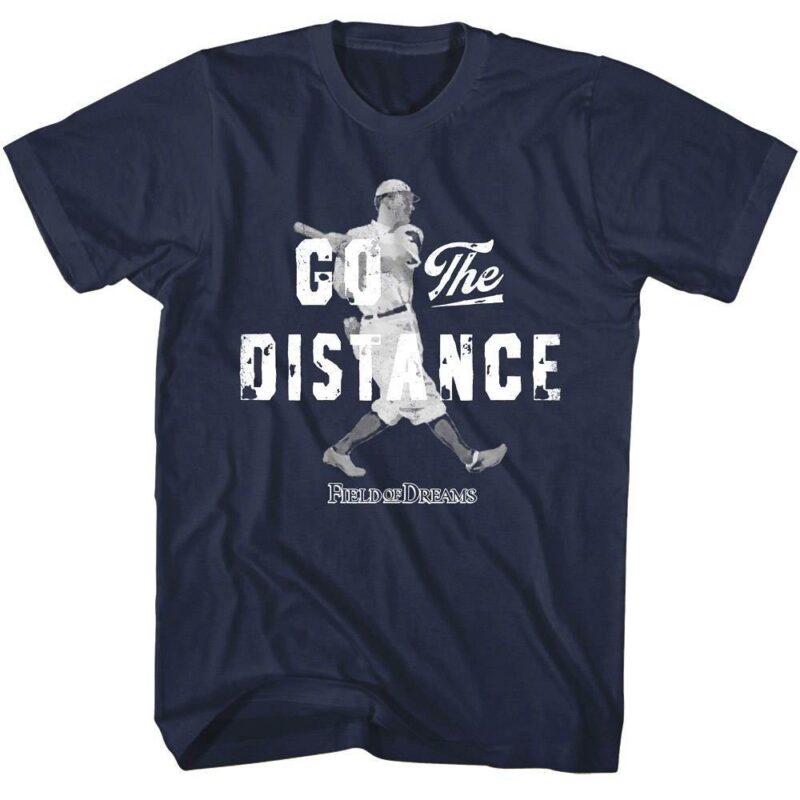 Field of Dreams Shoeless Joe Go the Distance T-Shirt