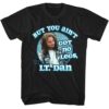 Forrest Gump Lt Dan You Ain't Got No Legs T-Shirt