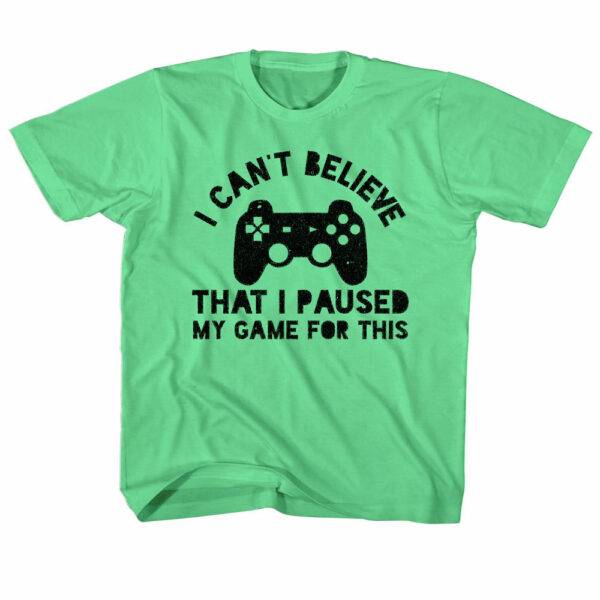 Gamer Society I Paused my Game for This T-Shirt