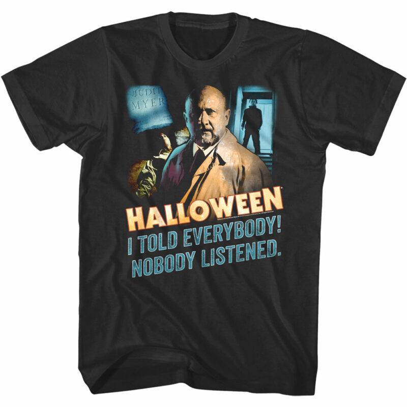 Halloween Dr Loomis Nobody Listened Men’s T Shirt